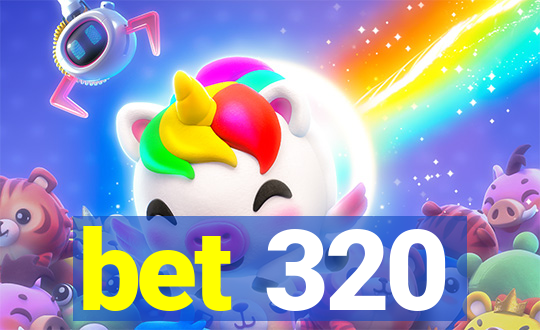 bet 320